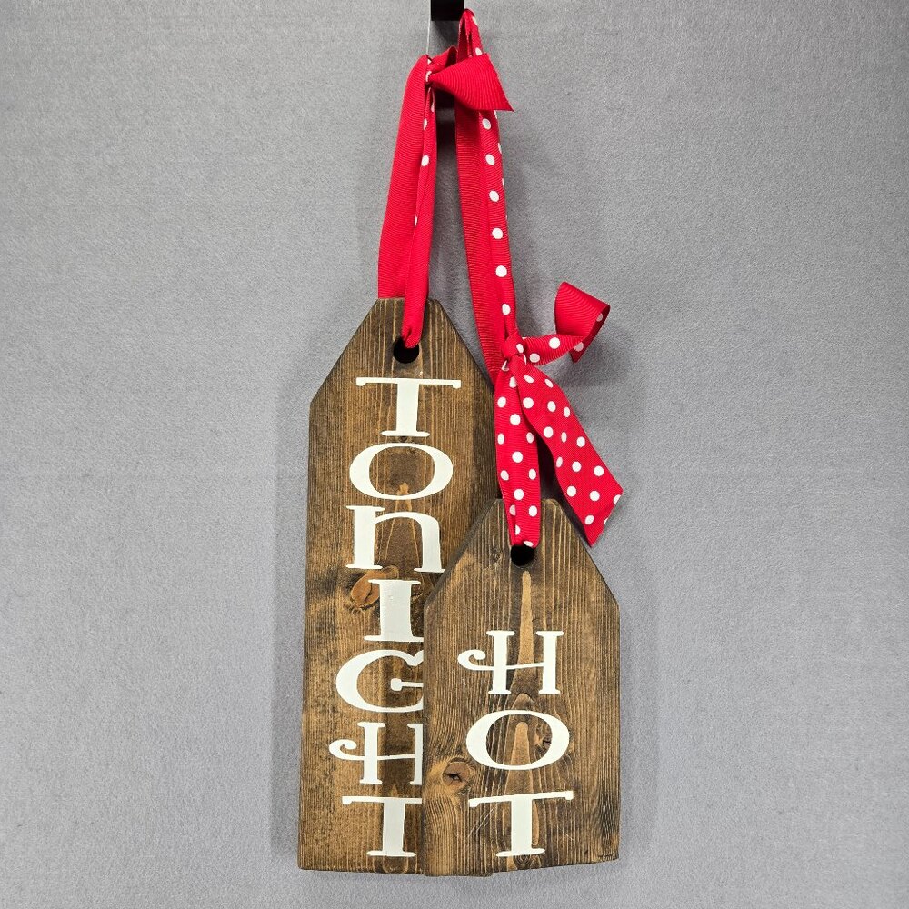 Handmade Novelty Sign, Hot Tonight/Not Tonight, Stained wood with ribbon tie